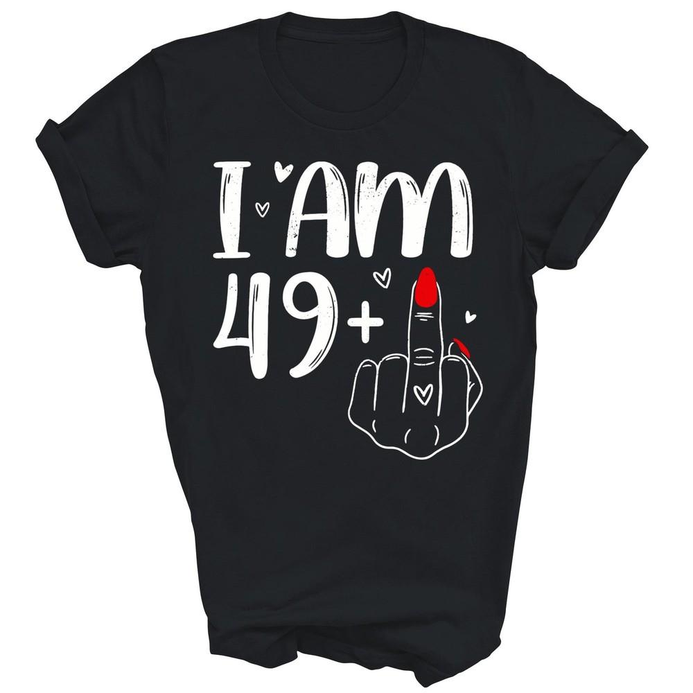 

I Am 49 Plus 1 For A 50th Birthday 50 Years Old Unisex Shirt Gift L