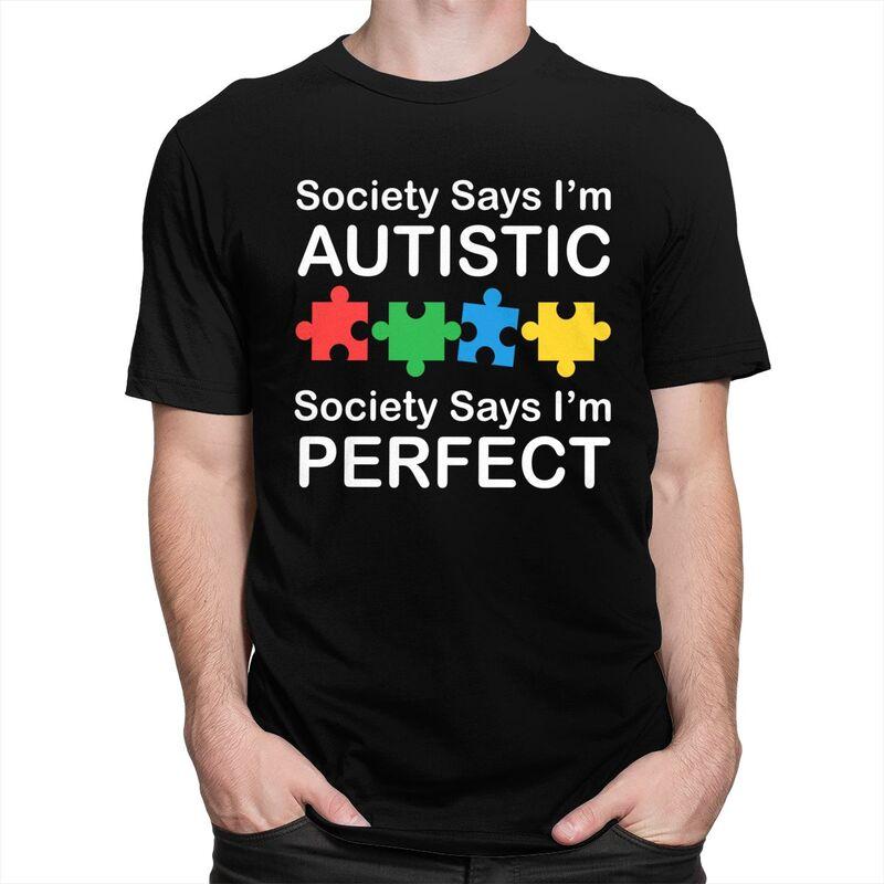 Custom Mens Society Says Im Autistic God Says Im Perfect T Shirt ShortSleeve Cotton Tshirt Leisure Tee Slim Fit Clothes