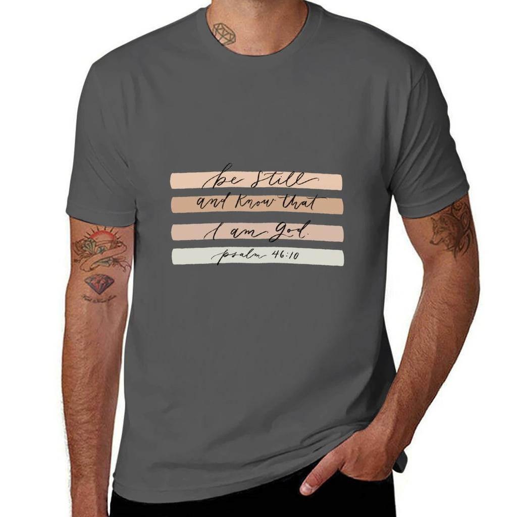 Be Still And Know That I Am God Tshirt Festival Party Tee Top