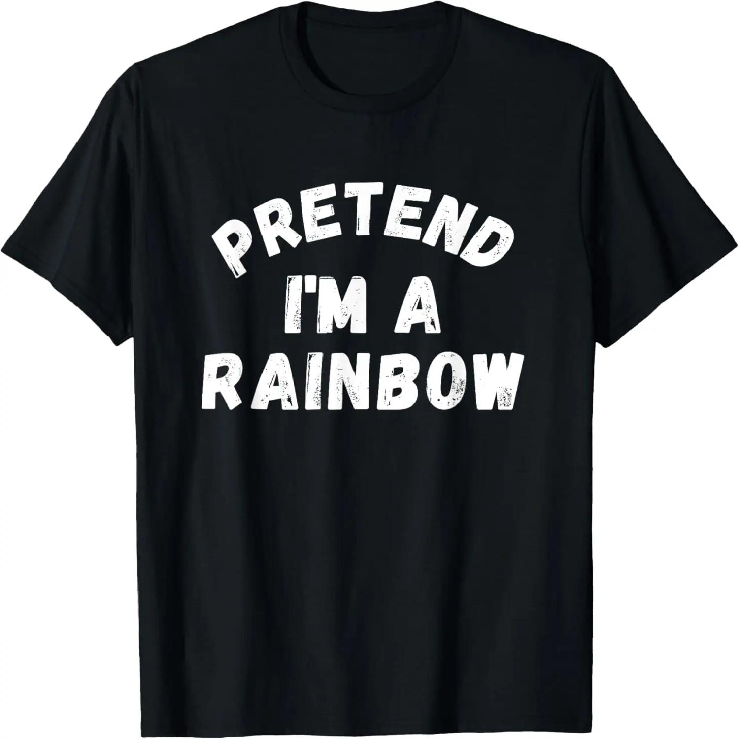 Pretend I m a Rainbow Funny Halloween Costume T-Shirt S чёрный
