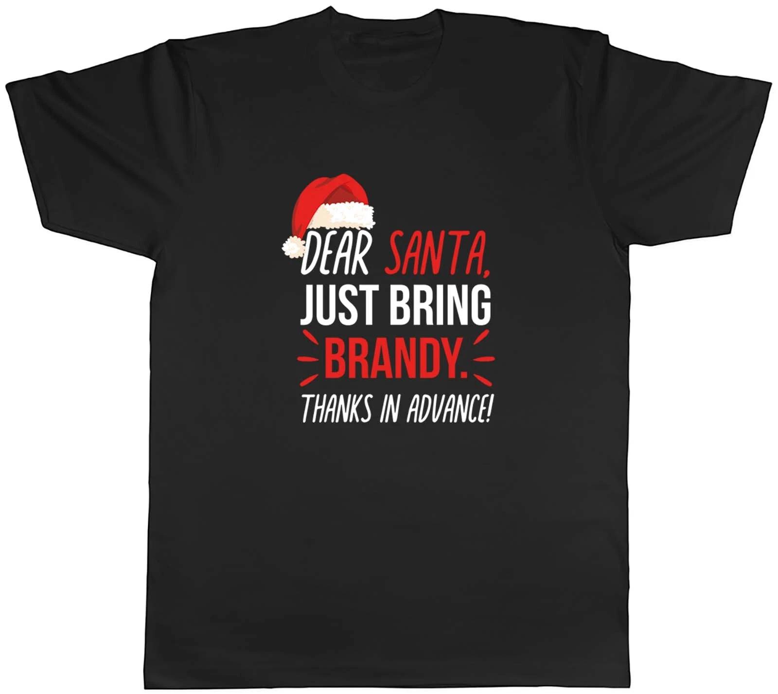 Dear Santa Please Bring Brandy Xmas Secret Santa Mens Unisex T-Shirt Tee Gift XS