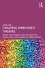 The Creating Improvised Theatre : Tools, Techniques, and Theories for Short Form and Narrative Improvisation Book