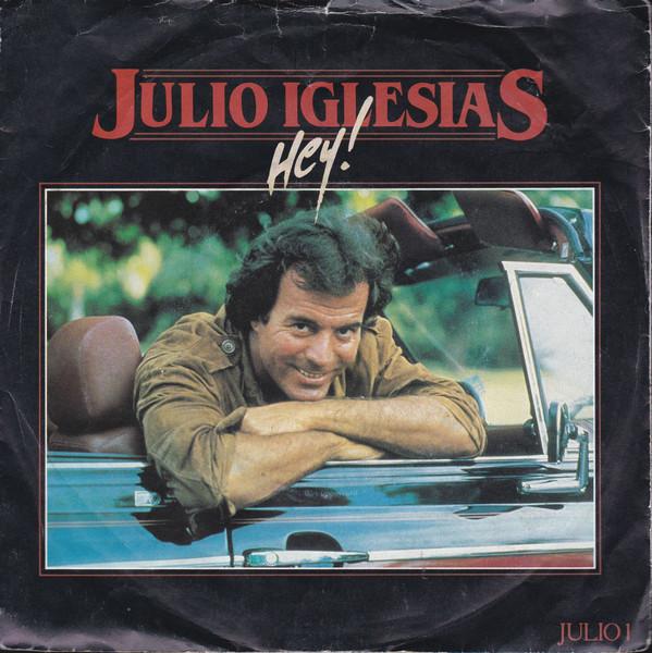 

7inch Record JULIO IGLESIAS - Hey! JULIO1 CBS 1983 UK Rock Used