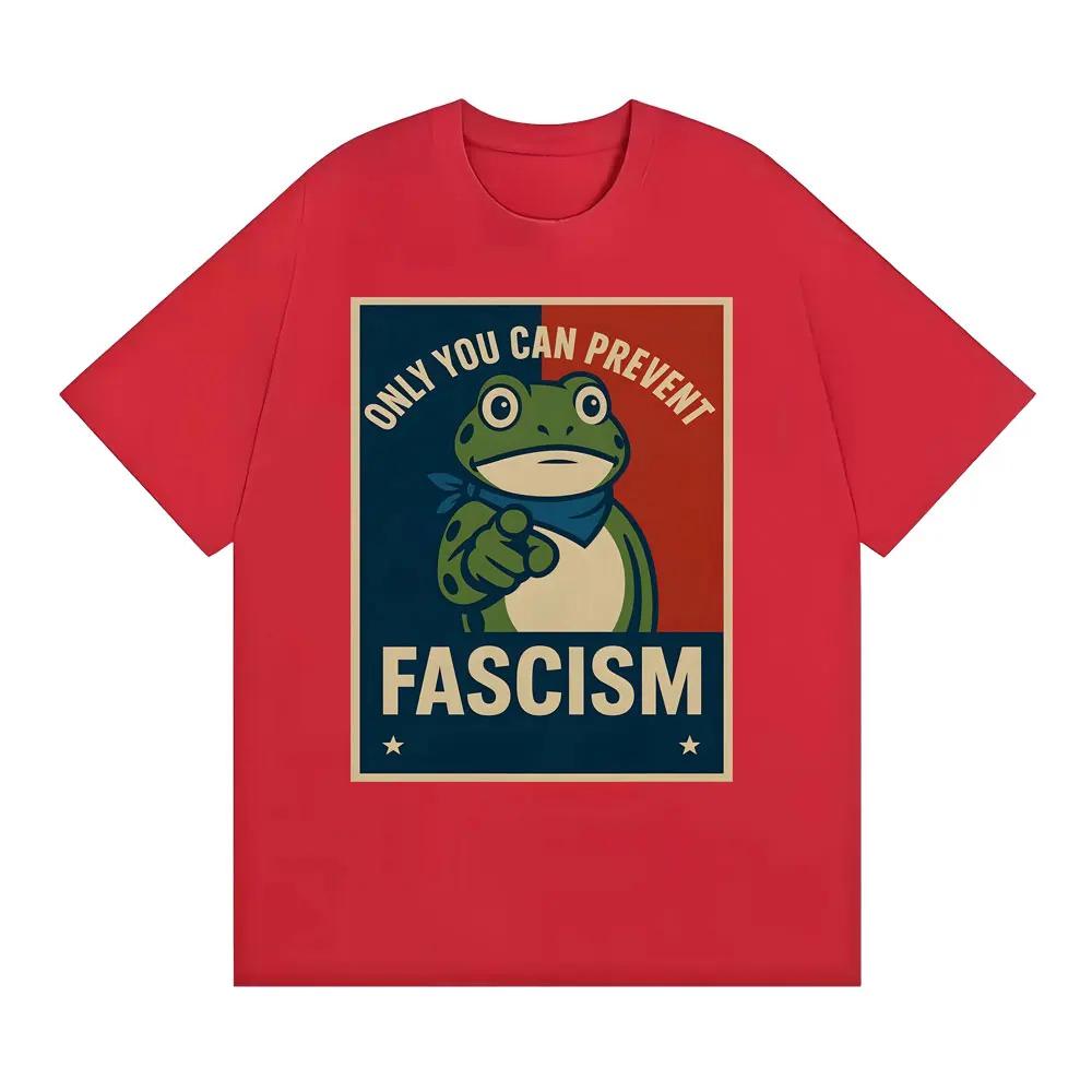 Only You Can Prevent Fascism T Shirt Portland Frog Protest Funny Meme T-shirts Men Women Summer Tops Short Sleeve T-shirt