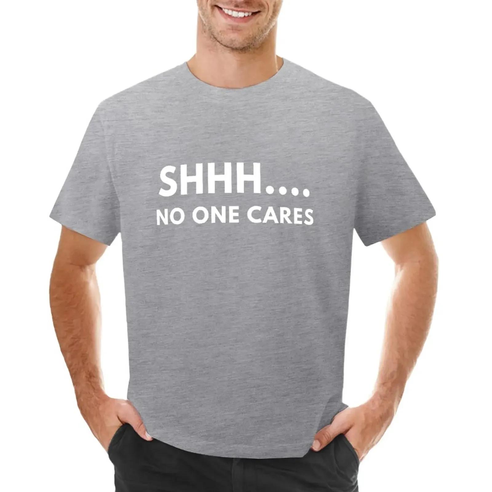 Shh No One Cares TShirt summer clothes quickdrying cute tops Blouse mens workout shirts S