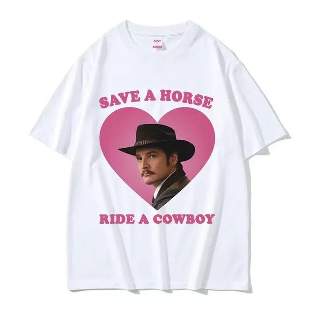 

2026 Summe Pedro Pascal Save The Horse Ride A Cowboy Graphic T Shirts Men s Women High Quality 100% Pure Cotton Printed T-shirt 5XL