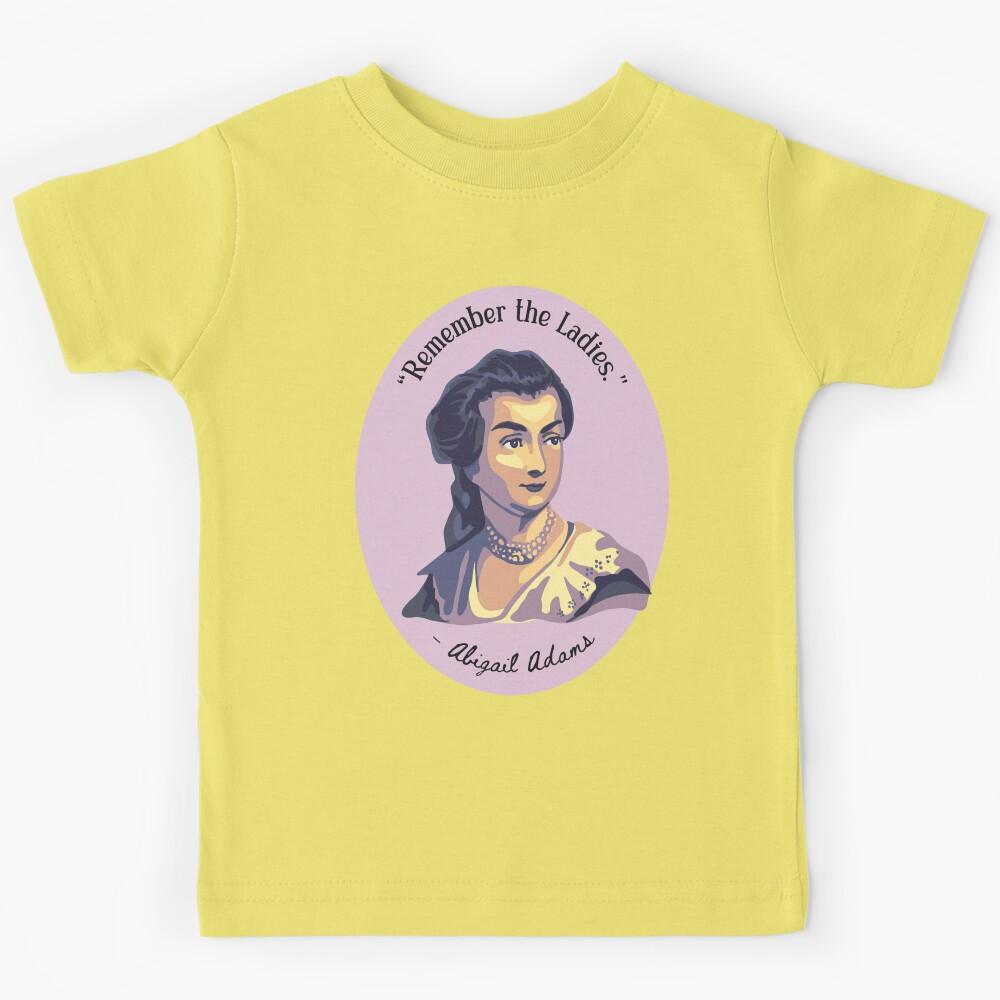 Abigail Adams Portrait and Quote Kids T-Shirt 100