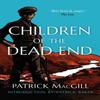 Children of the Dead End by Patrick MacGill Paperback Book 9781780277646