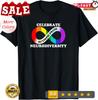 2025/Autism Autistic Pride Day Celebrate Neurodiversity Unisex T-Shirt Unisex T-Shirt