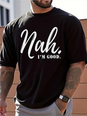 Nah I'm Good Men's Casual Short Sleeve T-Shirt - 100% Cotton Loose Fit Crew Neck Unisex T-Shirt