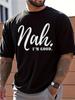 Nah I'm Good Men's Casual Short Sleeve T-Shirt - 100% Cotton Loose Fit Crew Neck Unisex T-Shirt