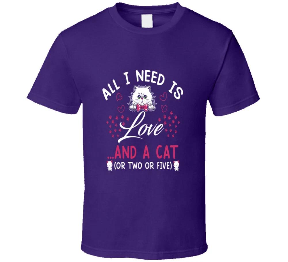 

All I Need Is Love And A Cat Or Two Or Five Funny Rescue Gift T Shirt S