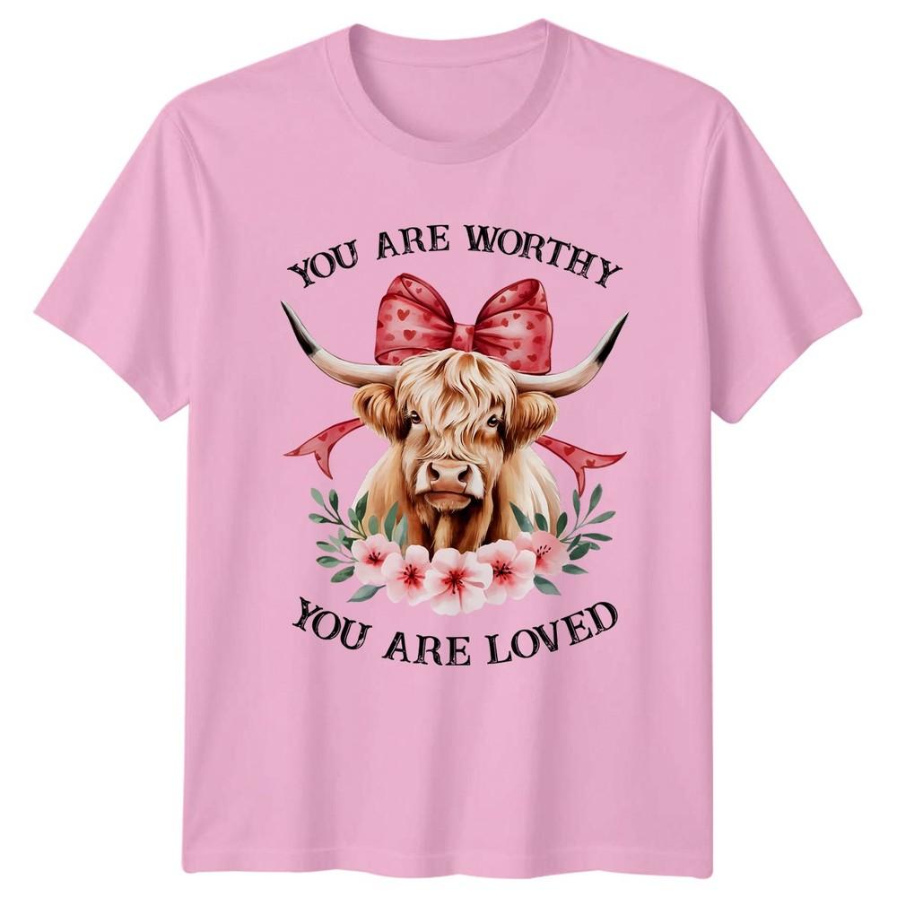 You Are Worthy You Are Unisexs TShirt Highland Cow Animal Lover Valentines Day