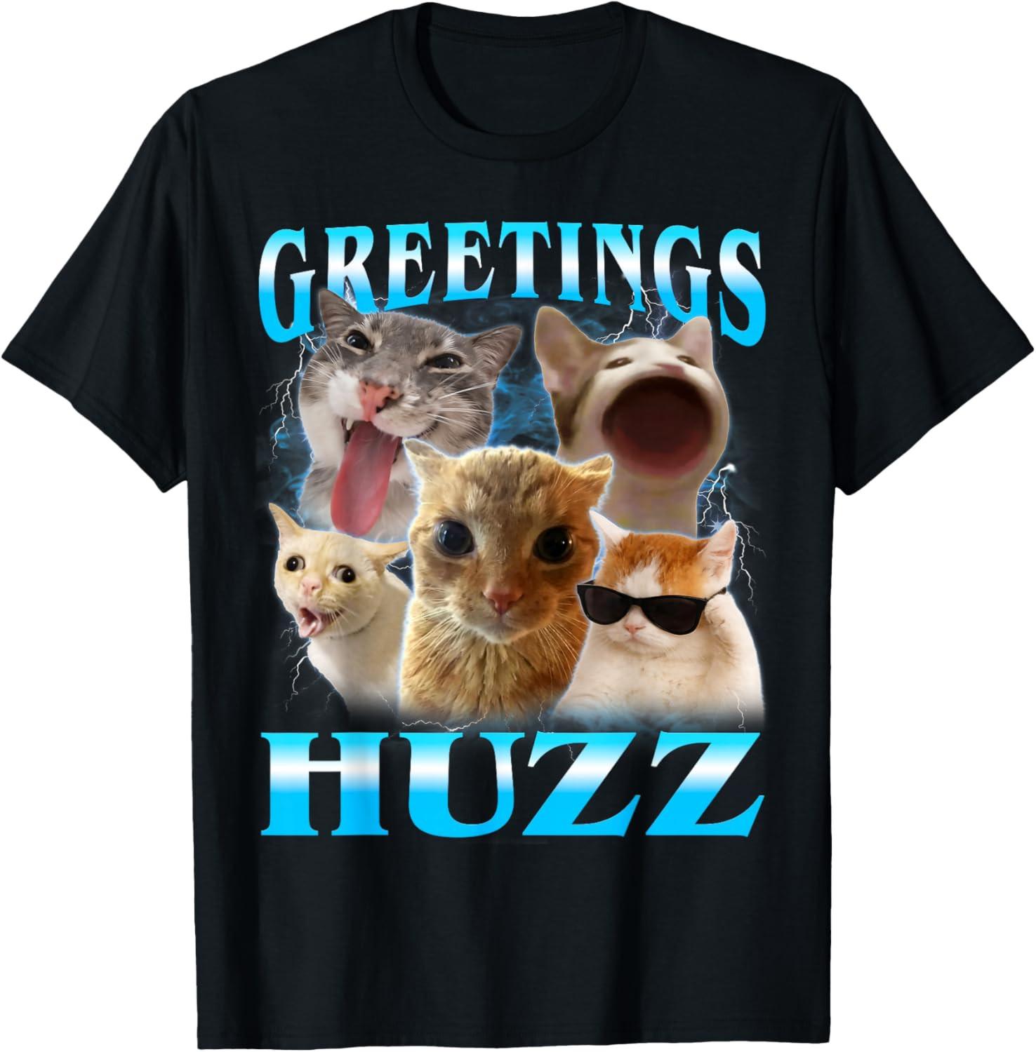 Cat Meme Greetings Huzz Funny Silly Cats Lover Women Mom Unisex T-Shirt S