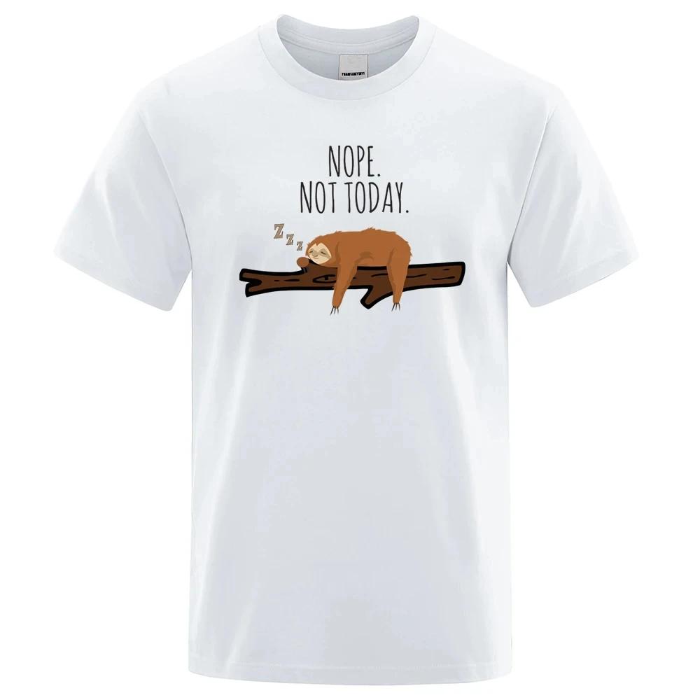 Loose T Shirt Nope Not Today Sloth Short Sleeve Men T-Shirt Cartoon Folivora Tops Men Women Tee Shirt Short Sleeve 80380