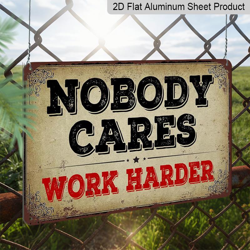2D Flat, 1pc "Nobody Cares Work Harder" Aluminium Sign 8x12 Inch - Vintage Distressed Design, Motivational Quote Metal Wall Decor, Office & Gym Wall