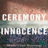 Ceremony of Innocence by Madeleine Bunting Hardback Book 9781783787494