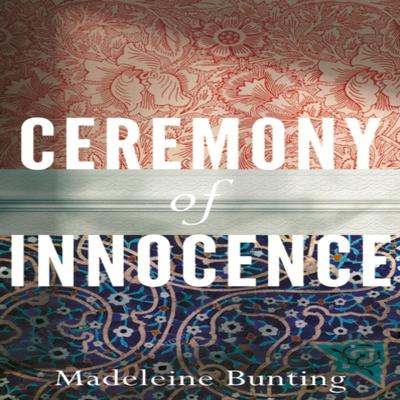 Ceremony of Innocence by Madeleine Bunting Hardback Book 9781783787494