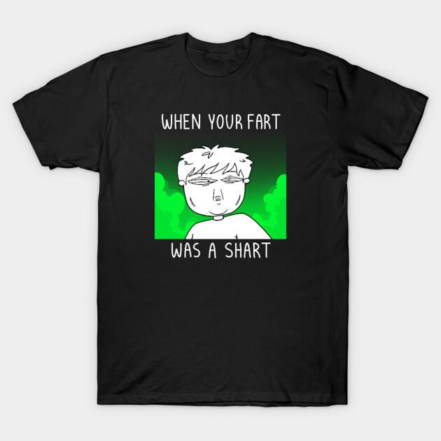 Asian Size Men Black Print T-shirt When Your Fart Was A Shart No-Cut Print Cotton Tshirt M
