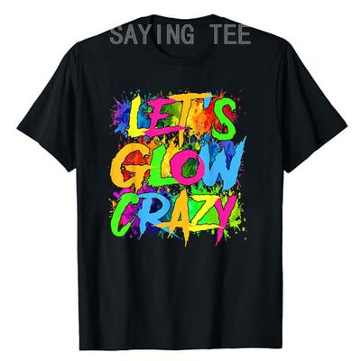 Soyons A Glow Crazy Rétro Coloré Citation Groupe Équipe Tie Dye T-Shirt Mode Filles Manches Courtes Blouses Lettres Imprimées Dicton T-shirt