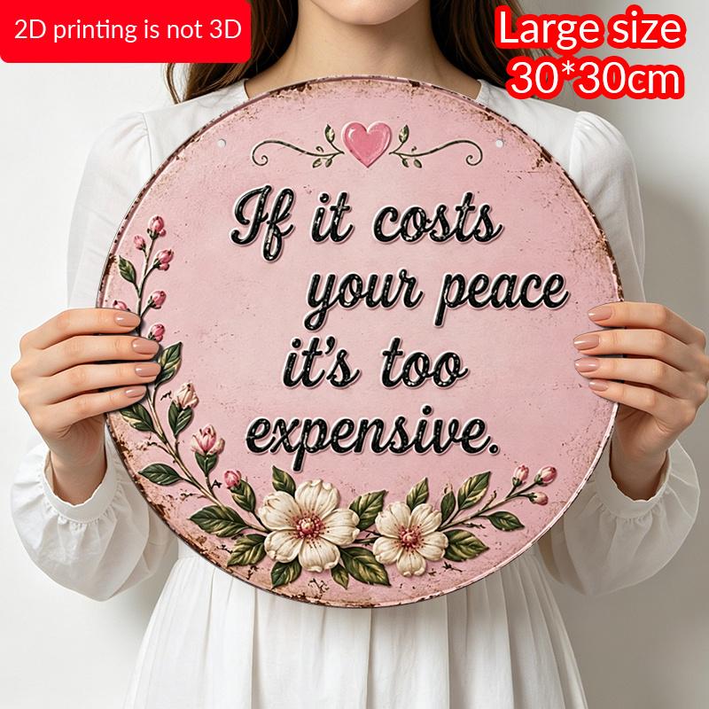 2D Flat, 1pc Round Aluminum Hanging Sign - Inspirational Floral Decor, Decorative Signs, "If It Costs Your Peace It'S Too Expensive" Pink Flower