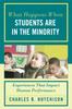 The What Happens When Students Are In the Minority : Experiences and Behaviors That Impact Human Performance Book