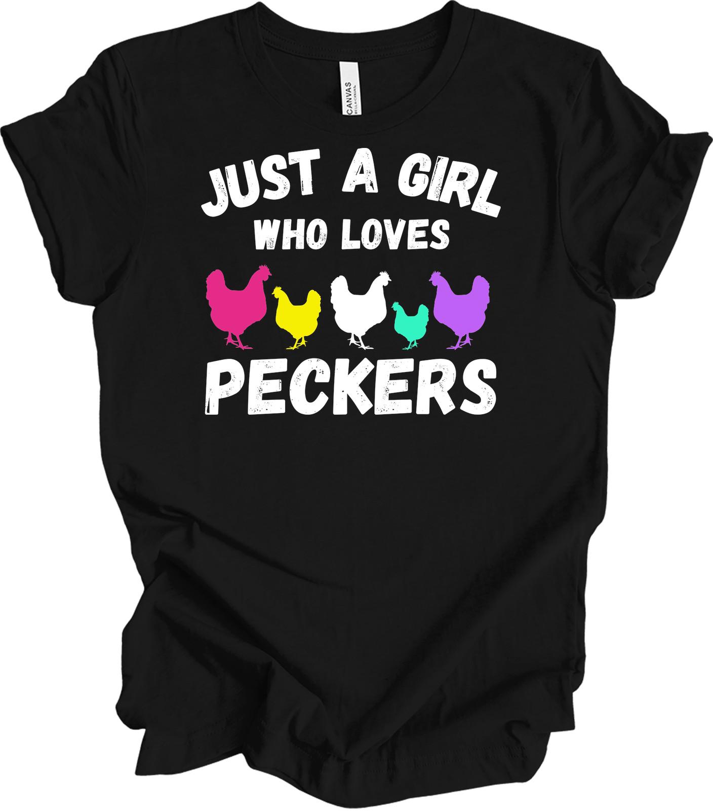 Funny Chicken Lover T-Shirt - Just a Girl Who Loves Peckers XXXXL