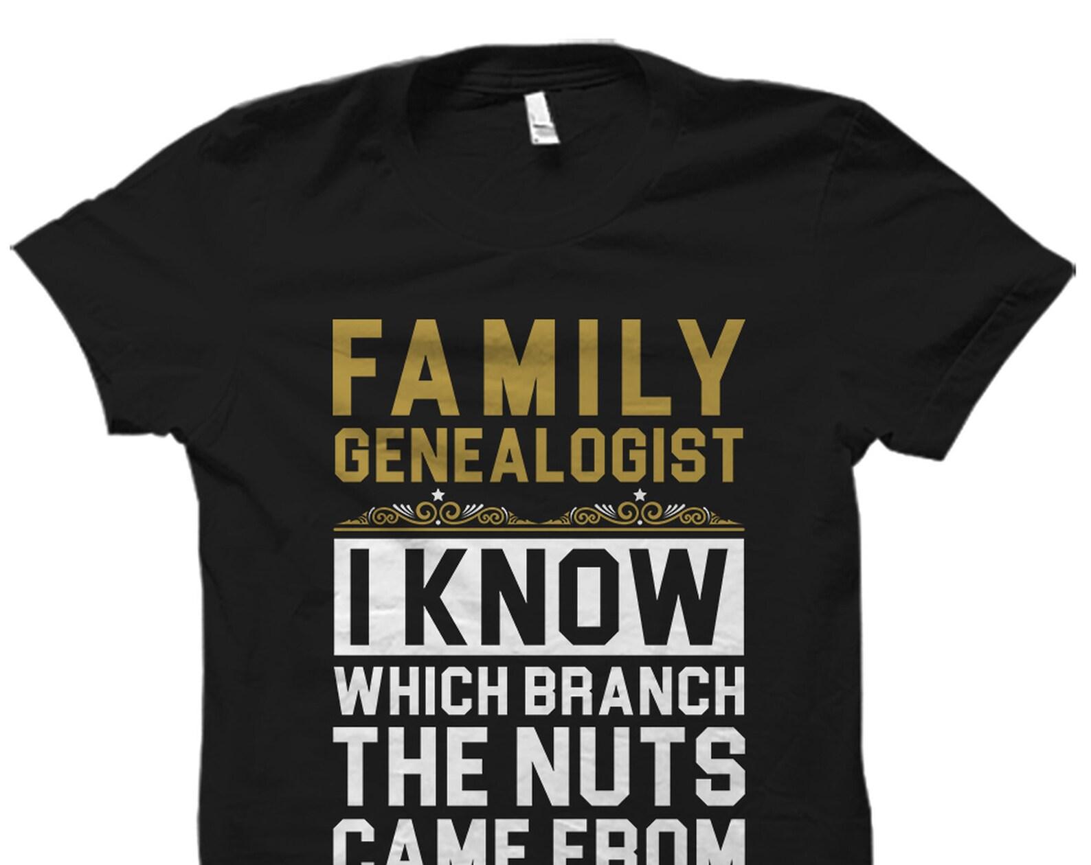 Genealogist Shirt. Funny Genealogist Gift. Genealogy Shirt. Genealogy Gift. Family History Shirt. Family History Gift. Heritage #OS5596 2XL