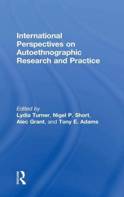 The International Perspectives On Autoethnographic Research and Practice Book