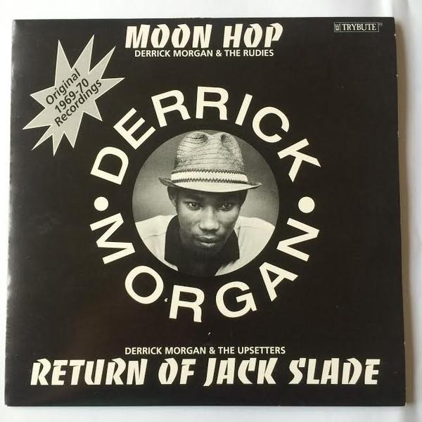 7inch Record DERRICK MORGAN Moon Hop Return Of Jack Slade TRRR02 Trybute 1999 UK Reggae Ska Dub Used