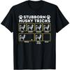 Stubborn Husky Tricks - Siberian Husky Lover Sibe Owner Dog Men Women Girls Kids T-Shirt