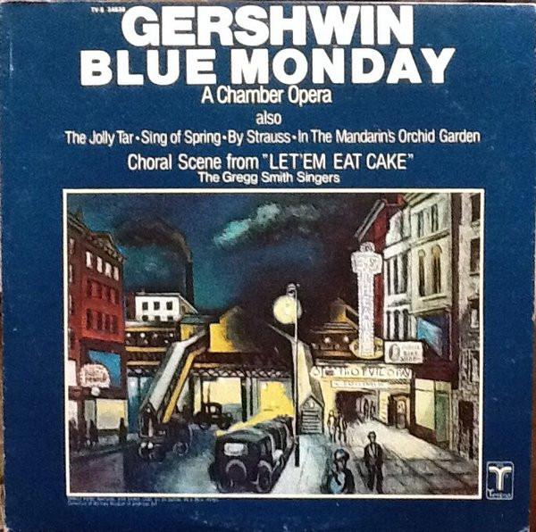 

LP Record GEORGE GERSHWIN GREGG SMITH SINGER Blue Monday A Chamber Opera TVS34638 Turnabout 1976 US Classical Used