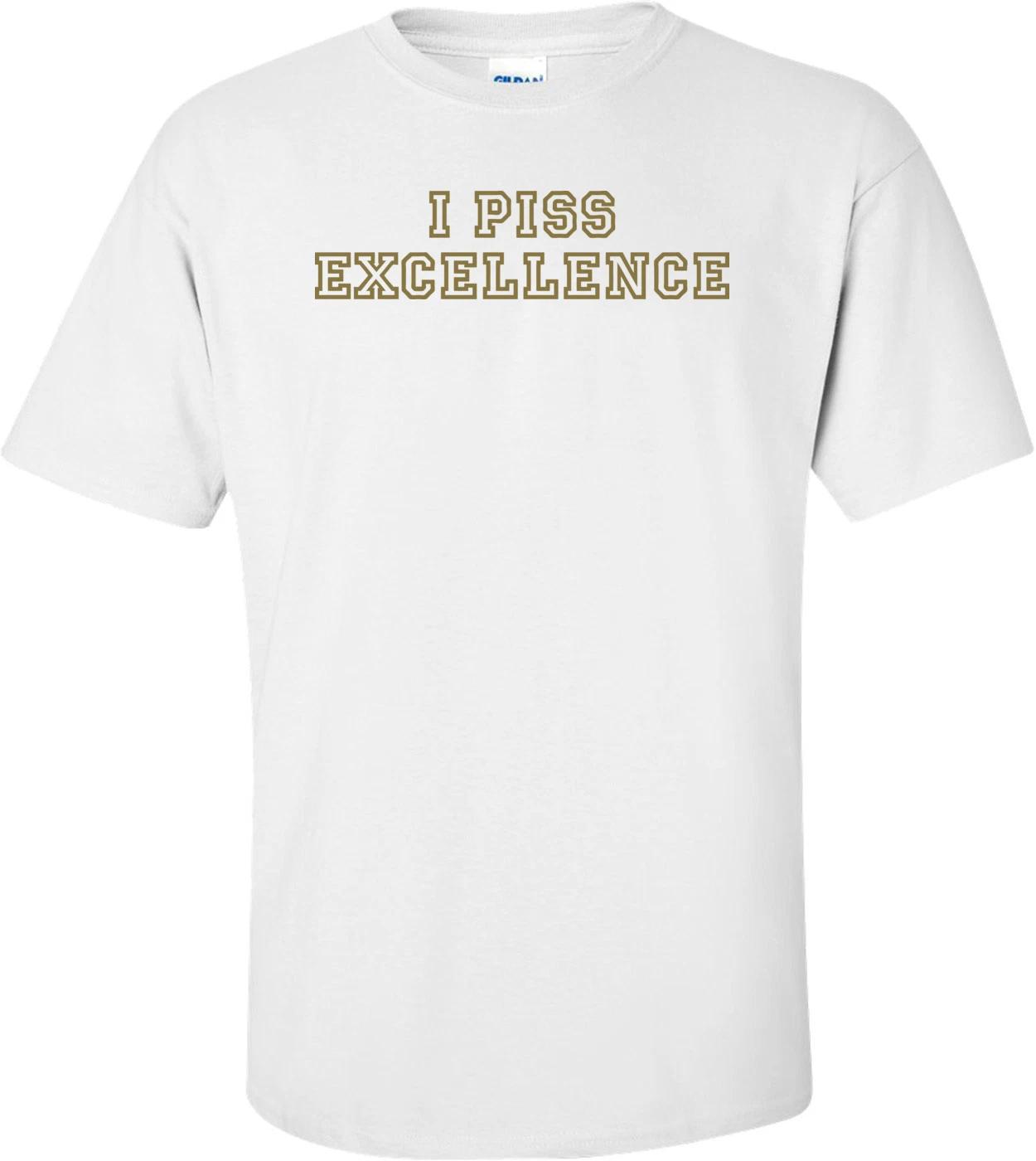 I Piss Excellence T-shirt S