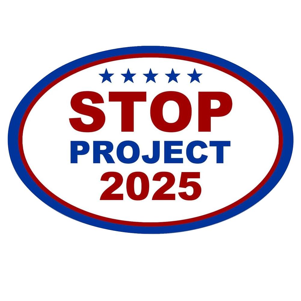 Stop Project 2025 Sticker Vinyl Decal Laptop Decal Car Helmet Accessories Sticker Window Water Bottle Waterproof Bumper J0D2