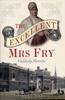 Kniha Excellent Mrs Fry : The Unlikely Heroine