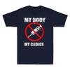 My Body My Choice Shirt No Forced Vaccines Anti-Vax Gift Vintage Men's T-Shirt Unisex T-Shirt