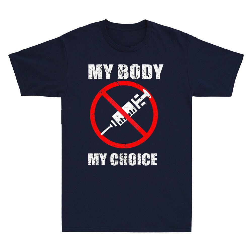 

My Body My Choice Shirt No Forced Vaccines Anti-Vax Gift Vintage Men s T-Shirt Unisex T-Shirt XXXXL
