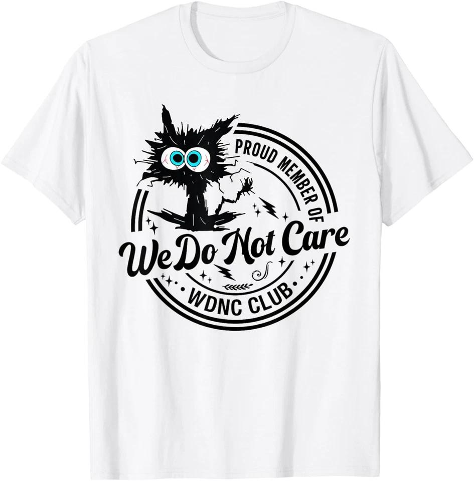 We Do Not Care Club Black Cat Sarcastic Saying T-Shirt M
