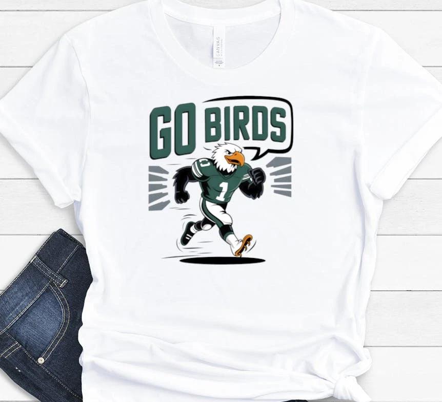 

Go Birds T shirt | Fun Graphic Tee for Sports Fans T shirt S