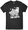 I Put Out For Santa Mens Funny Unisex Christmas T-Shirt