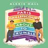 Paris Daillencourt Is About To Crumble by Alexis Hall Paperback Book 9780349429946