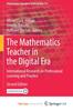 The The Mathematics Teacher In the Digital Era : International Research On Professional Learning and Practice Book