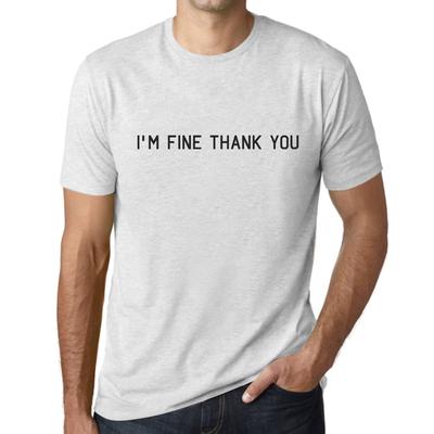 Homme T-shirt Graphique I M Fine Thank You