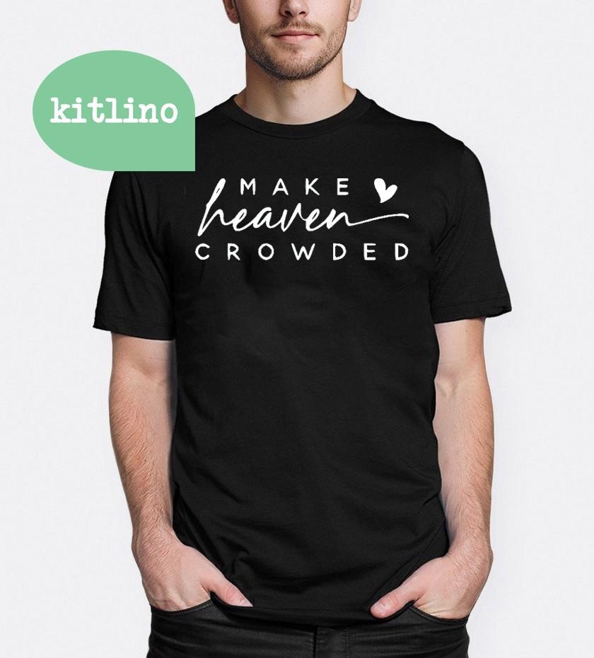 Make Heaven Crowded Jesus Unisex T-Shirt XXXL