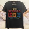 Big size summer For men t shirt I Tell Stepdad Jokes Periodically Short Sleeve New Arrived Crew Neck Top tees cotton men top