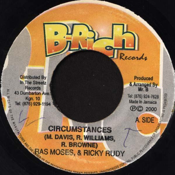 

7inch Record RAS MOSES & RICKY RUDIE - Circumstances NONE B-Rich Records 2000 Jamaica Reggae, Ska & Dub Used