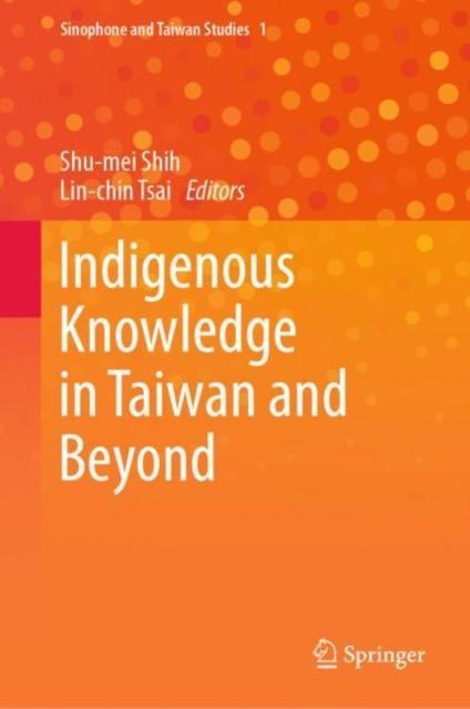 The Indigenous Knowledge In Taiwan and Beyond : 1 Book