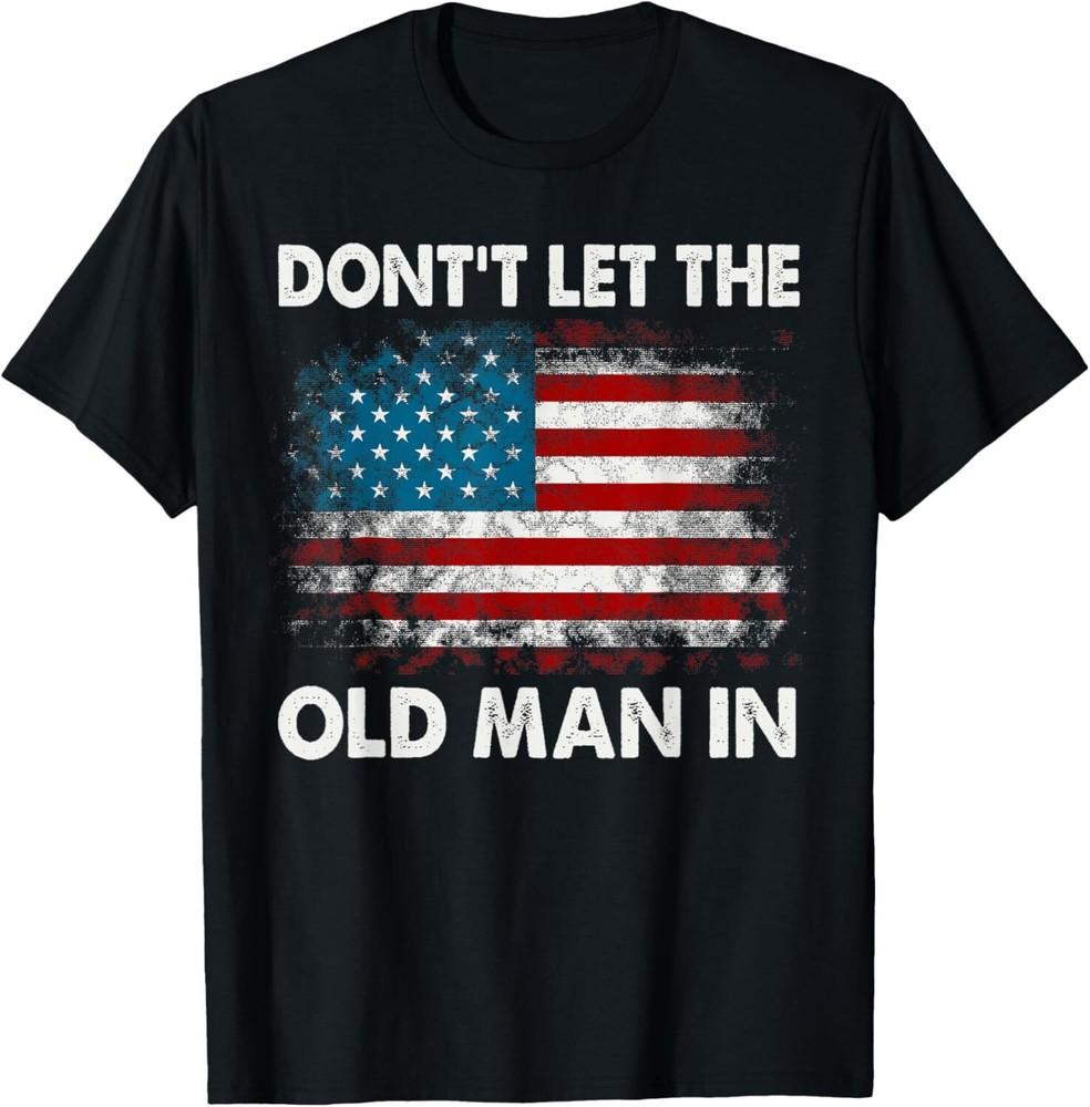 Don t Let The Old Man In Retro American Flag T-Shirt Unisex T-Shirt S