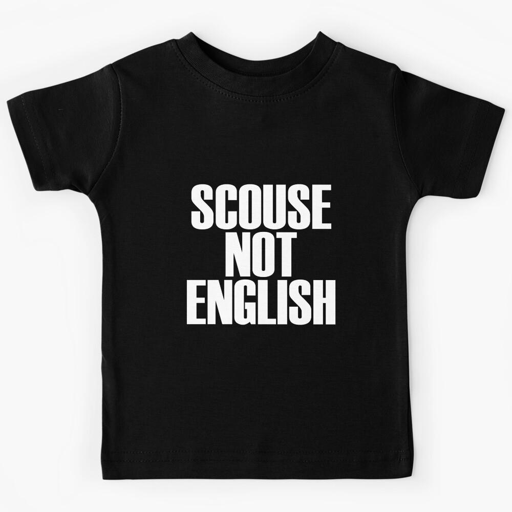 Scouse Not English Kids T-Shirt 150