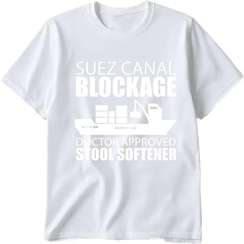 Travel Man O Neck T Shirt Black Suez Canal Blockage Doctor Approved Stool Softener Comfort Tshirt Men Fashionable Tshirt M
